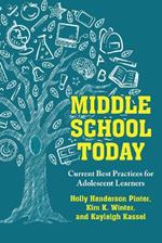 Middle School Today: Current Best Practices for Adolescent Learners
