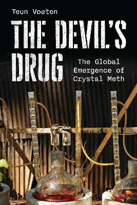 The Devil's Drug: The Global Emergence of Crystal Meth - Teun Voeten - cover