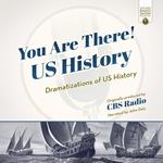 You Are There! US History