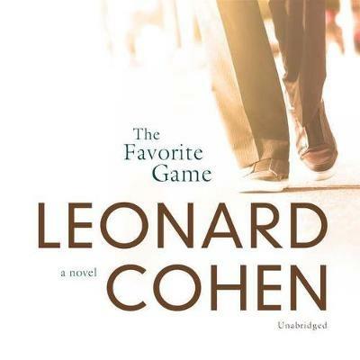 The Favorite Game Lib/E - Leonard Cohen - cover