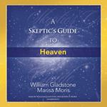 A Skeptic’s Guide to Heaven