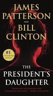The President's Daughter: A Thriller - James Patterson,Bill Clinton - cover