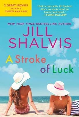 A Stroke of Luck: 2-In-1 Edition with at Last and Forever and a Day - Jill Shalvis - cover