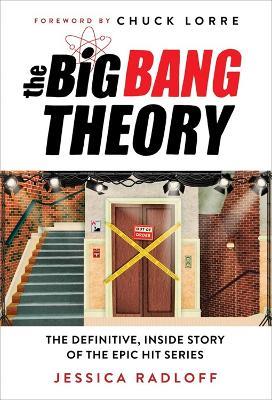 The Big Bang Theory: The Definitive, Inside Story of the Epic Hit Series - Jessica Radloff - cover