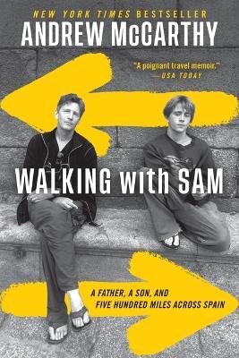 Walking with Sam: A Father, a Son, and Five Hundred Miles Across Spain - Andrew McCarthy - cover