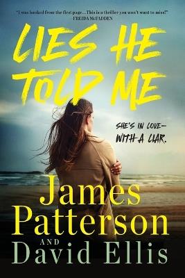 Lies He Told Me: A Thriller - James Patterson,David Ellis - cover