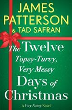The Twelve Topsy-Turvy, Very Messy Days of Christmas: Inspiration for the Emmy-Winning Holiday Special