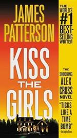Kiss the Girls: An Alex Cross Thriller
