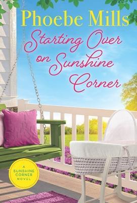 Starting Over on Sunshine Corner - Phoebe Mills - cover
