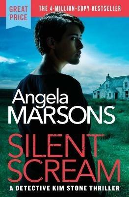 Silent Scream - Angela Marsons - Libro in lingua inglese - Grand Central  Publishing - Detective Kim Stone