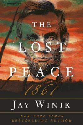 1861: The Lost Peace - Jay Winik - cover