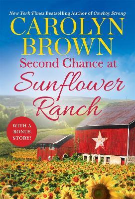 Second Chance at Sunflower Ranch: Includes a Bonus Novella - Carolyn Brown - cover