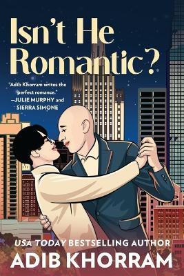 Isn't He Romantic? - Adib Khorram - cover