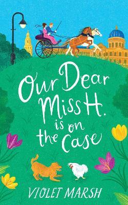 Our Dear Miss H. Is on the Case - Violet Marsh - cover