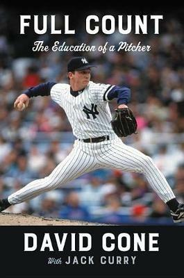 Full Count: The Education of a Pitcher - David Cone - cover