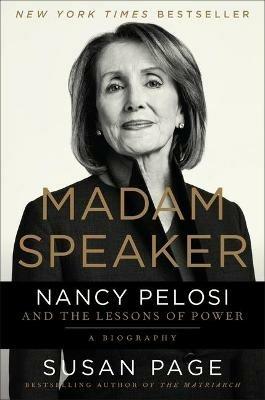 Madam Speaker: Nancy Pelosi and the Lessons of Power - Susan Page - cover
