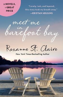 Meet Me in Barefoot Bay 2-in-1 Edition with Barefoot in the Sand and Barefoot in the Rain - Roxanne St. Claire - cover