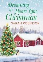 Dreaming of a Heart Lake Christmas: Includes a Bonus Novella by Melinda Curtis - Sarah Robinson - cover