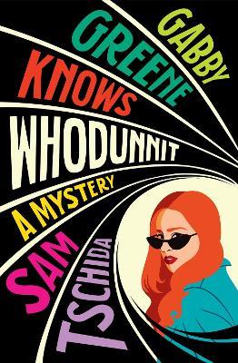 Gabby Greene Knows Whodunit - Sam Tschida - cover
