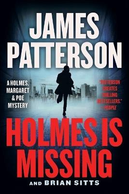 Holmes Is Missing: A Holmes, Margaret & Poe Mystery - James Patterson,Brian Sitts - cover