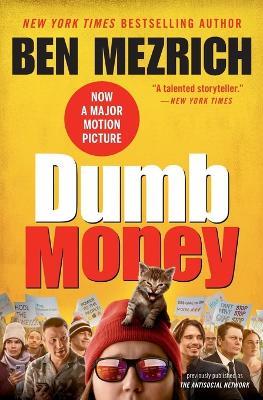 Dumb Money: The Gamestop Short Squeeze and the Ragtag Group of Amateur Traders That Brought Wall Street to Its Knees (Previously Published as the Antisocial Network) - Ben Mezrich - cover