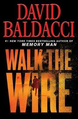 Walk the Wire - David Baldacci - cover