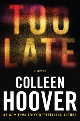 Too Late: Definitive Edition - Colleen Hoover - cover