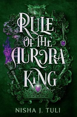 Rule of the Aurora King - Nisha J Tuli - cover