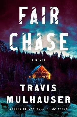 Fair Chase - Travis Mulhauser - cover