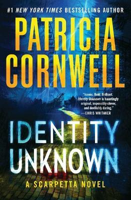 Identity Unknown - Patricia Cornwell - cover