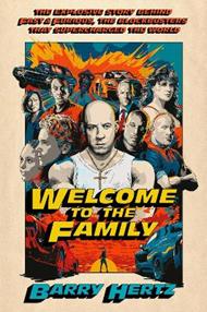 Welcome to the Family: The Explosive Story Behind Fast & Furious, the Blockbusters that Supercharged the World