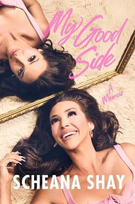 My Good Side: A Memoir - Scheana Shay - cover