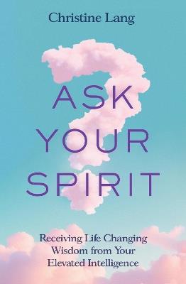 Ask Your Spirit - Christine Lang - cover
