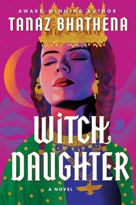 Witch Daughter - Tanaz Bhathena - cover