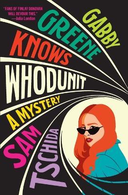 Gabby Greene Knows Whodunit - Sam Tschida - cover
