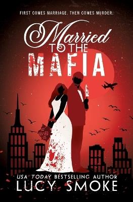 Married to the Mafia - Lucy Smoke - cover