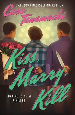 Kiss, Marry, Kill - Cara Tanamachi - cover