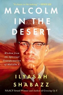 Malcolm in the Desert: Wisdom from the Spiritual Transformation of Malcolm X - Ilyasah Shabazz - cover