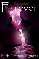 Recordar Forever: Parte I de la Saga Forever