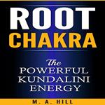 Root Chakra The Powerful Kundalini Energy