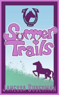 Summer Trails: Book 1 of the Summer Trails Series - Janessa Suderman - cover