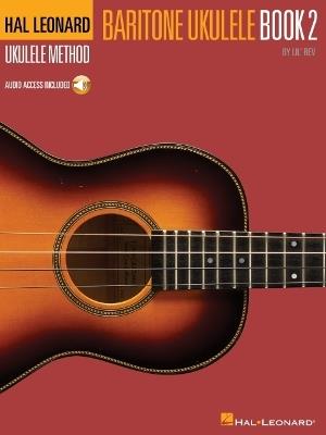 Hal Leonard Baritone Ukulele Method - Book 2: Comprehensive Method for Bari Uke Players Ready to Move on from the Basics with Online Audio Access - Lil' Rev - cover