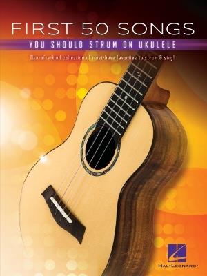 First 50 Songs: You Should Strum on Ukulele - cover