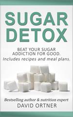 Sugar Detox: How to Beat Your Sugar Addiction for Good for a Slimmer Body, Clearer Skin, and More Energy