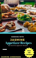 Cooking with Jasmine; Appetizer Recipes