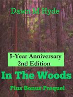 In The Woods + Bonus Prequel 2nd Edition