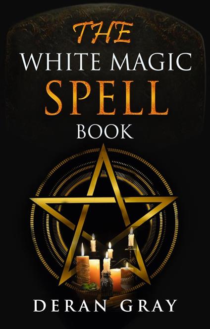 The White Magic Spellbook
