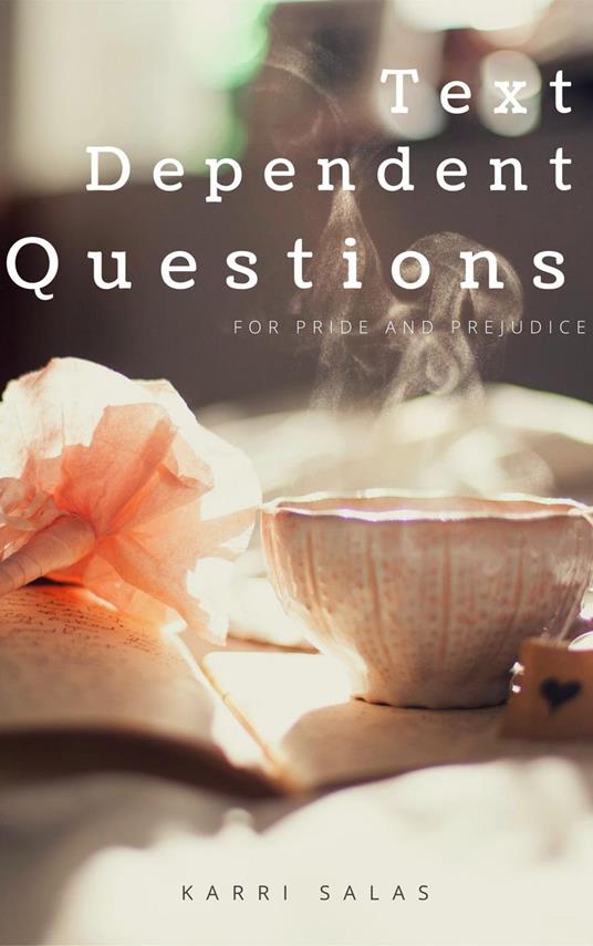 Text Dependent Questions for Pride and Prejudice