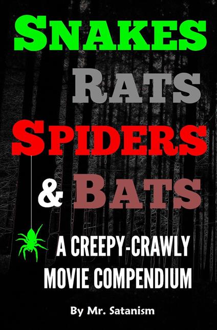 Snakes, Rats, Spiders, and Bats: A Creepy-Crawly Movie Compendium