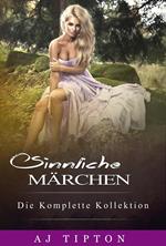 Sinnliche Märchen: Die Komplette Kollektion